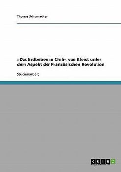 Paperback Das Erdbeben in Chili von Kleist unter dem Aspekt der Französischen Revolution [German] Book