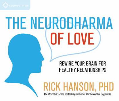 Audio CD The Neurodharma of Love: Rewire Your Brain for Healthy Relationships Book
