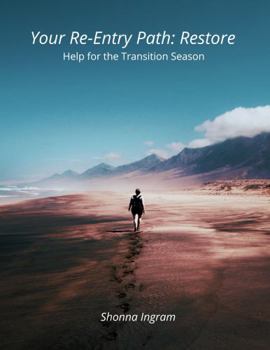 Paperback Your Re-entry Path-Restore: Help for the Transition Season Book