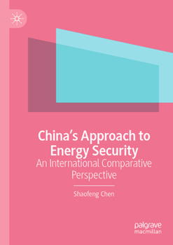 Paperback China's Approach to Energy Security: An International Comparative Perspective Book