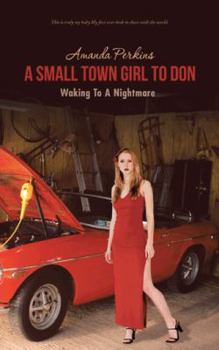 Paperback A Small Town Girl to Don: Waking to a Nightmare Book