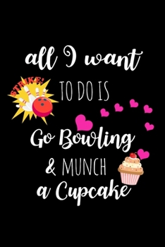 Paperback Go Bowling & Munch A Cupcake: Funny Gag Gifts for Bowling Lovers, Birthday & Christmas Gifts for Mom, Hilarious Mother's Day Gift Ideas Book