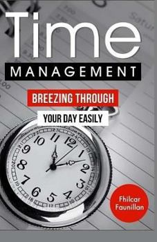 Paperback Time Management: Breezing Through Your Day Easily Book