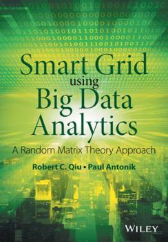 Hardcover Smart Grid Using Big Data Analytics: A Random Matrix Theory Approach Book