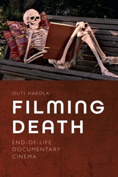 Hardcover Filming Death: End-Of-Life Documentary Cinema Book