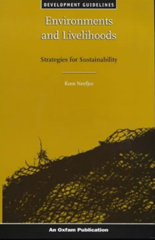 Environments and Livelihoods: Strategies for Sustainability (Oxfam Development Guidelines)