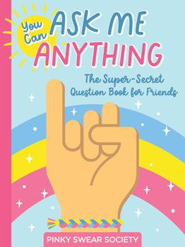 Paperback You Can Ask Me Anything: The Super-Secret Question Book for Friends Book