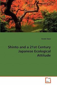 Paperback Shinto and a 21st Century Japanese Ecological Attitude Book