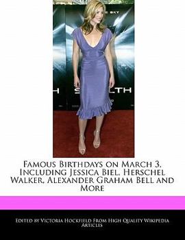 Famous Birthdays on March 3, Including Jessica Biel, Herschel Walker, Alexander Graham Bell and More