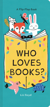 Board book Who Loves Books?: A Flip-Flap Book