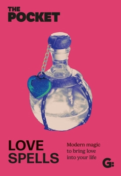 Hardcover The Pocket Love Spells: Modern Magic to Bring Love Into Your Life Book