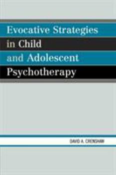 Paperback Evocative Strategies in Child and Adolescent Psychotherapy Book