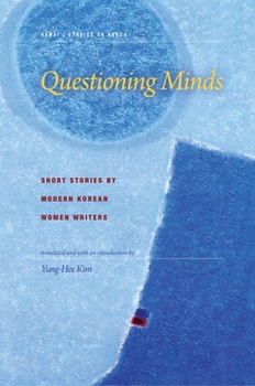 Paperback Questioning Minds: Short Stories by Modern Korean Women Writers Book