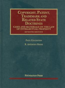 Copyright, Patent, Trademark and Related State Doctrines (University Casebook Series)