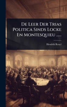 Hardcover De Leer Der Trias Politica Sinds Locke En Montesquieu ...... [Dutch] Book