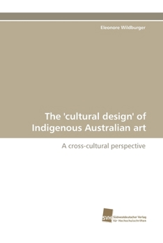 Paperback The 'Cultural Design' of Indigenous Australian Art Book