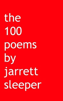 Paperback The 100 poems by jarrett sleeper Book