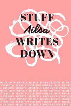 Paperback Stuff Ailsa Writes Down: Personalized Journal / Notebook (6 x 9 inch) with 110 wide ruled pages inside [Soft Coral] Book