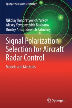 Paperback Signal Polarization Selection for Aircraft Radar Control: Models and Methods Book