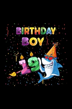 Birthday Boy 19: Gift 100 pages 6*9in Notebook, journal, Diary. Perfect Birthday gift for 19 years old boy or who just turn his 19 years old.,Happy 19th Birthday 19 Years Old Gift For Boys