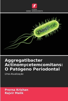 Paperback Aggregatibacter Actinomycetemcomitans: O Patógeno Periodontal [Portuguese] Book