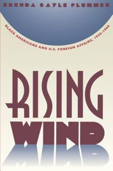 Hardcover Rising Wind: Black Americans and U.S. Foreign Affairs, 1935-1960 Book