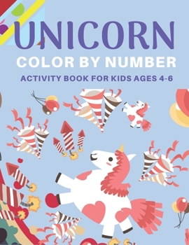 Paperback Unicorn Color by Number Activity Book for Kids Ages 4-6: Unicorn Coloring Book and Educational Activity Books for Kids Ages 4-6, Perfect gift for unic Book