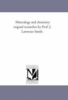 Paperback Mineralogy and Chemistry: original Researches by Prof. J. Lawrence Smith. Book