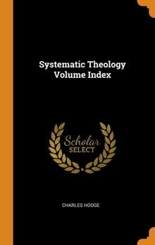 Index to Systematic Theology - Book  of the Systematic Theology