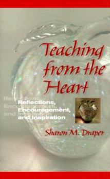 Paperback Teaching from the Heart: Reflections, Encouragement, and Inspiration Book