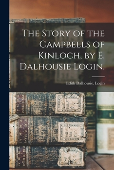 Paperback The Story of the Campbells of Kinloch, by E. Dalhousie Login. Book