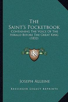 Paperback The Saint's Pocketbook: Containing The Voice Of The Herald Before The Great King (1832) Book