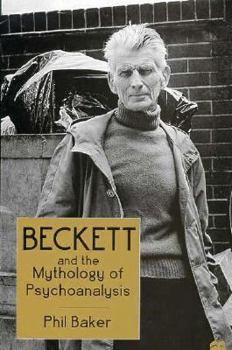 Hardcover Beckett and the Mythology of Psychoanalysis Book