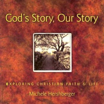 Paperback God's Story, Our Story: Exploring Christian Faith and Life Book