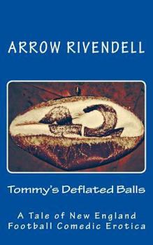 Paperback Tommy's Deflated Balls: A Novella of New England Football Comedic Erotica Book