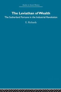 Paperback The Leviathan of Wealth: The Sutherland fortune in the industrial revolution Book