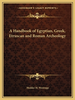 Paperback A Handbook of Egyptian, Greek, Etruscan and Roman Archeology Book