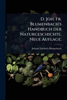 Paperback D. Joh. Fr. Blumenbach's Handbuch der Naturgeschichte. Neue Auflage. [German] Book