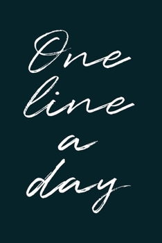 One Line A Day: 5 Jahres Buch Glückstagebuch Mit 5 Zeilen Pro Tag / Tagebuch Für Positive Gedanken Und Emotionen / Dankbarkeits-Tagebuch Für Glücksmomente