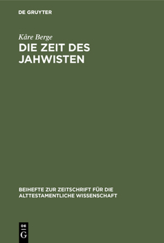 Hardcover Die Zeit Des Jahwisten: Ein Beitrag Zur Datierung Jahwistischer Vätertexte [German] Book