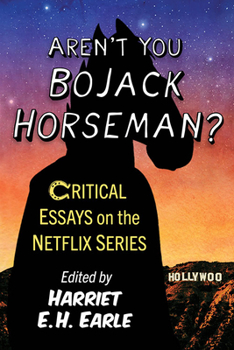 Paperback Aren't You Bojack Horseman?: Critical Essays on the Netflix Series Book