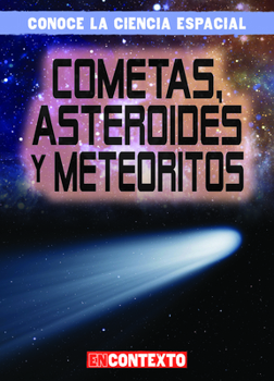 Library Binding Cometas, Asteroides Y Meteoritos (Comets, Asteroids, and Meteoroids) [Spanish] Book