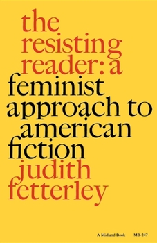 Paperback The Resisting Reader: A Feminist Approach to American Fiction Book