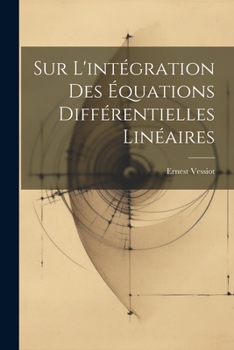 Paperback Sur L'intégration Des Équations Différentielles Linéaires [French] Book