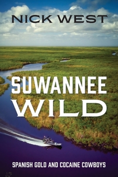 Paperback Suwannee Wild: Spanish Gold and Cocaine Cowboys Book