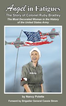 Paperback Angel in Fatigues: The Story of Colonel Ruby G. Bradley - The most decorated woman in the history of the US Army Book