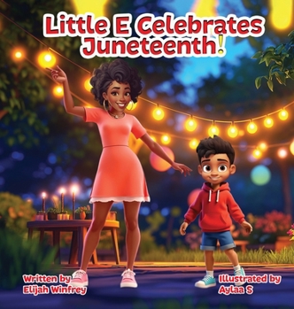 Hardcover Little E. Celebrates Juneteenth!: Juneteenth Book