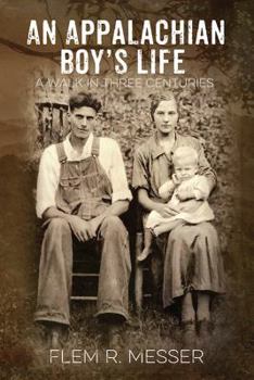 Paperback An Appalachian Boy's Life: A Walk in Three Centuries Book