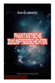Paperback Phantastische Zukunftsgeschichten (Science-Fiction Sammelband): Unser Recht auf Bewohner anderer Welten, Unverwüstlich, Jahrhundertmärchen, Der gefang [German] Book