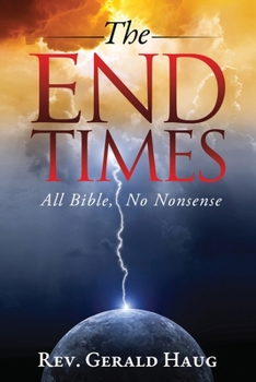 Paperback The End Times: All Bible, No Nonsense Book